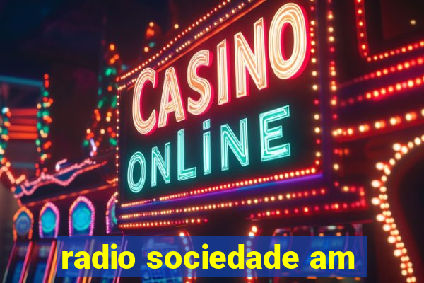 radio sociedade am